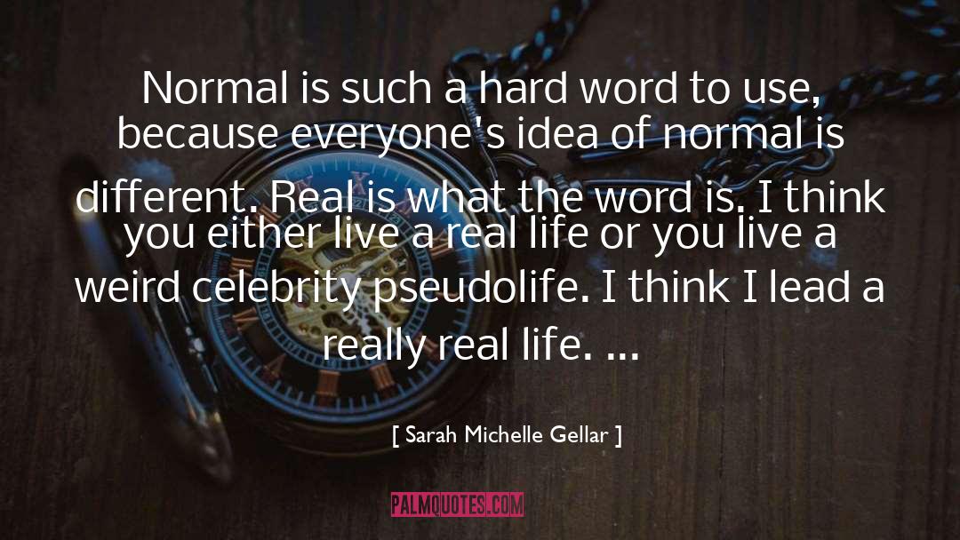 Sarah Michelle Gellar Quotes: Normal is such a hard