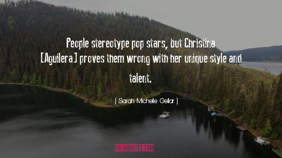 Sarah Michelle Gellar Quotes: People stereotype pop stars, but