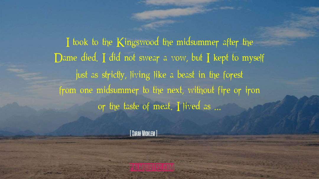 Sarah Micklem Quotes: I took to the Kingswood