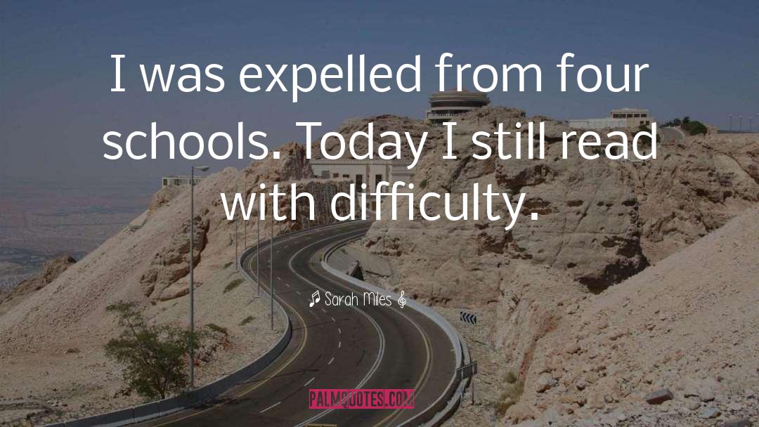 Sarah Miles Quotes: I was expelled from four