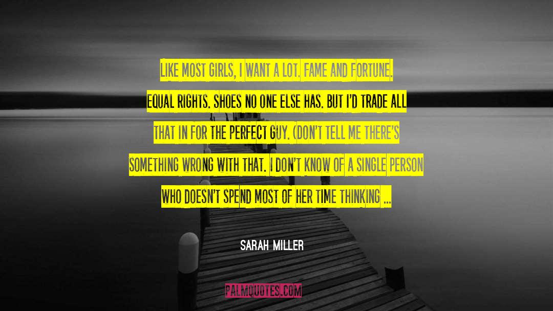 Sarah Miller Quotes: Like most girls, I want