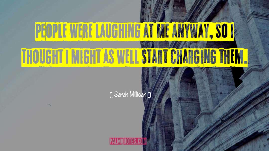 Sarah Millican Quotes: People were laughing at me