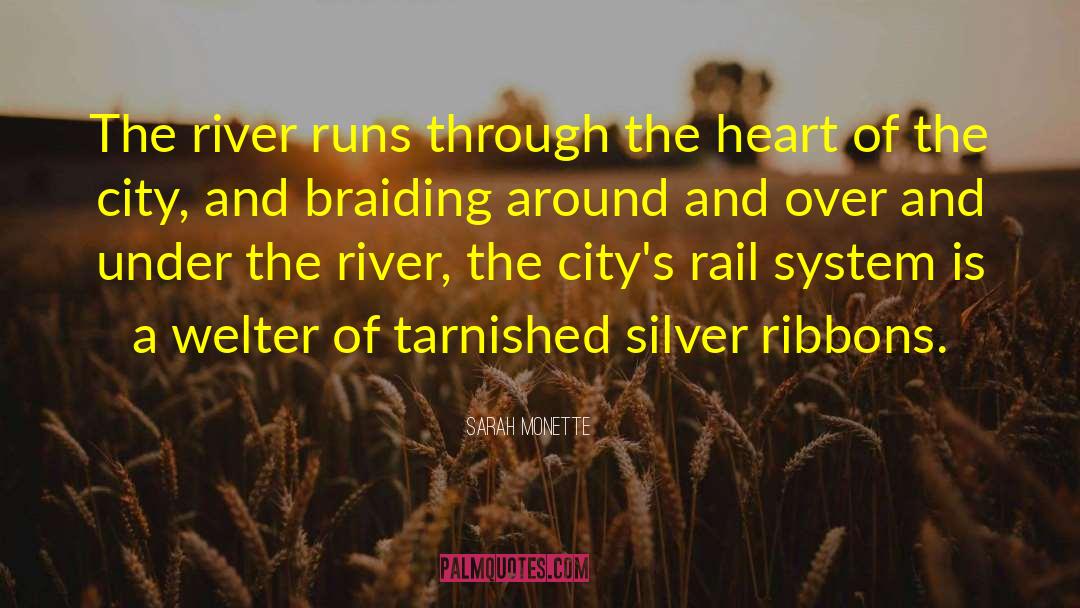 Sarah Monette Quotes: The river runs through the