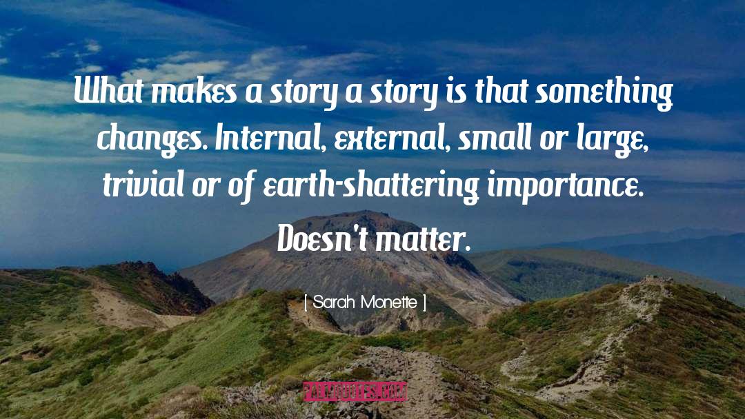 Sarah Monette Quotes: What makes a story a