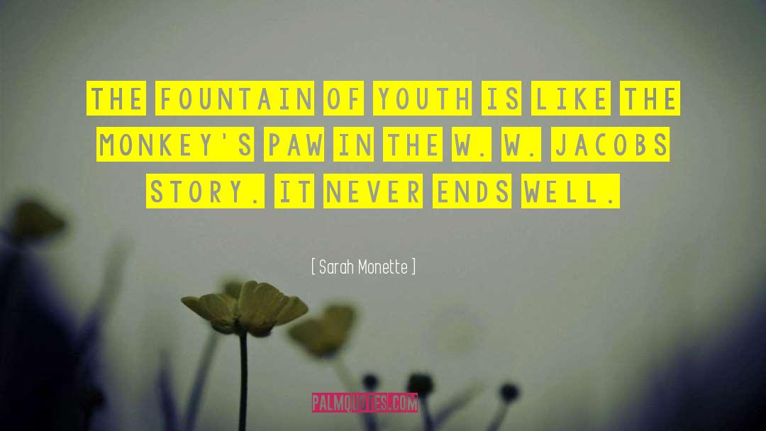 Sarah Monette Quotes: The fountain of youth is