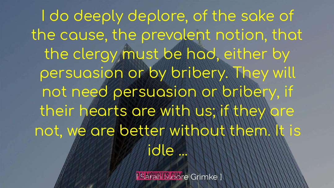 Sarah Moore Grimke Quotes: I do deeply deplore, of