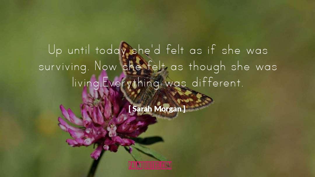 Sarah Morgan Quotes: Up until today she'd felt