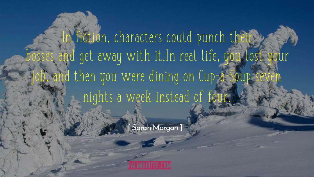 Sarah Morgan Quotes: In fiction, characters could punch