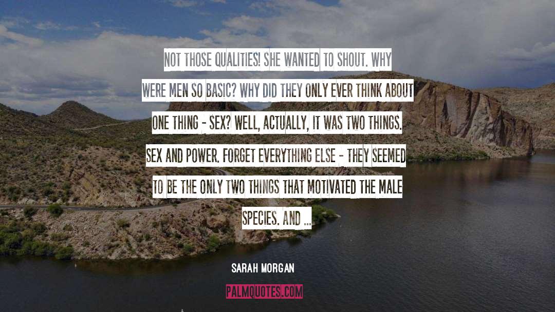 Sarah Morgan Quotes: Not those qualities! she wanted