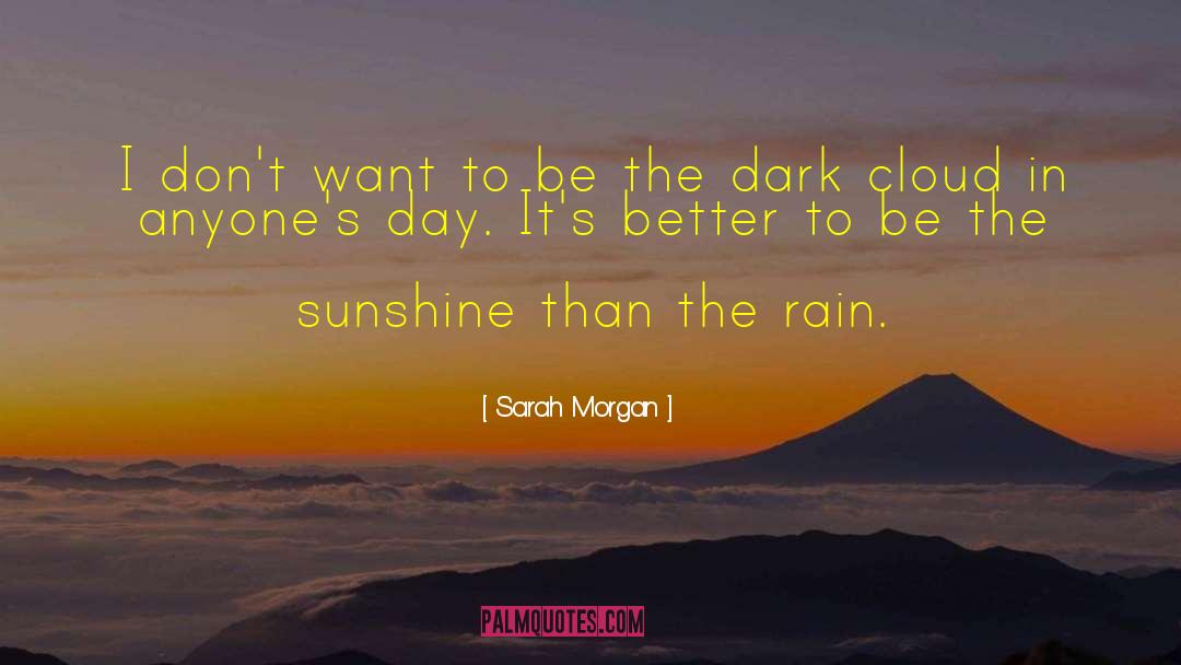 Sarah Morgan Quotes: I don't want to be