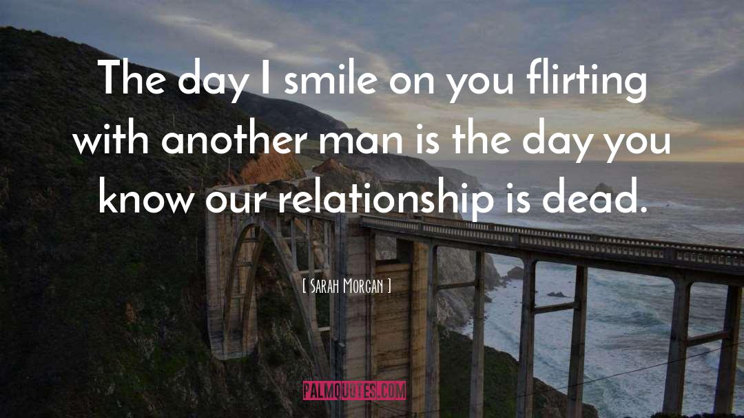 Sarah Morgan Quotes: The day I smile on
