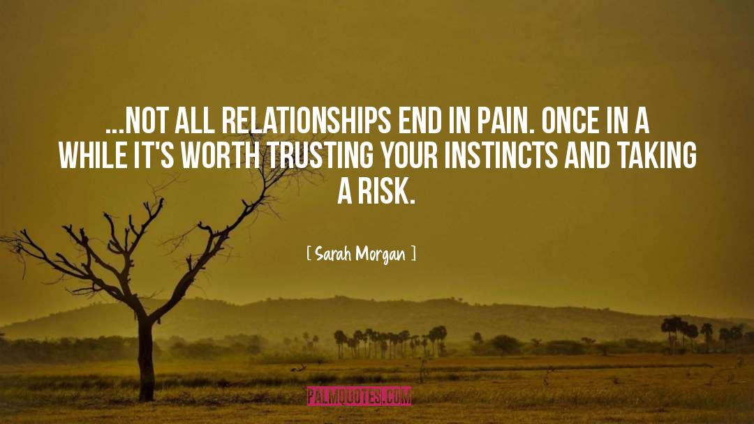 Sarah Morgan Quotes: ...not all relationships end in