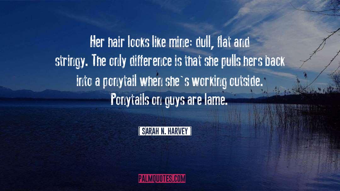 Sarah N. Harvey Quotes: Her hair looks like mine: