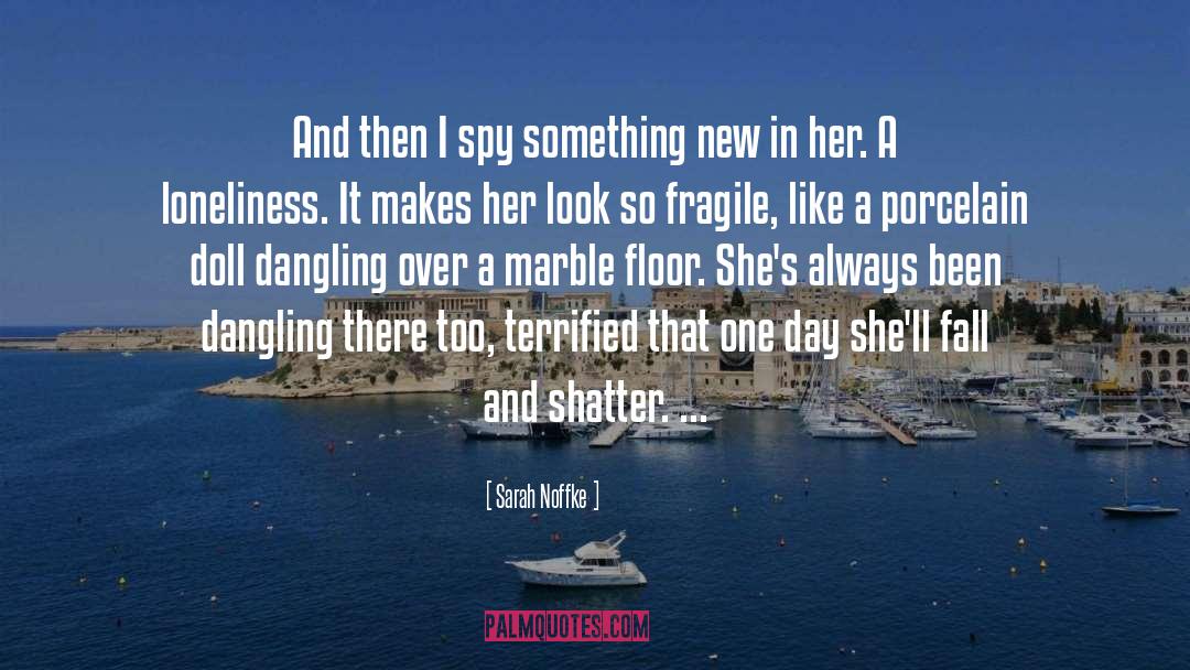 Sarah Noffke Quotes: And then I spy something