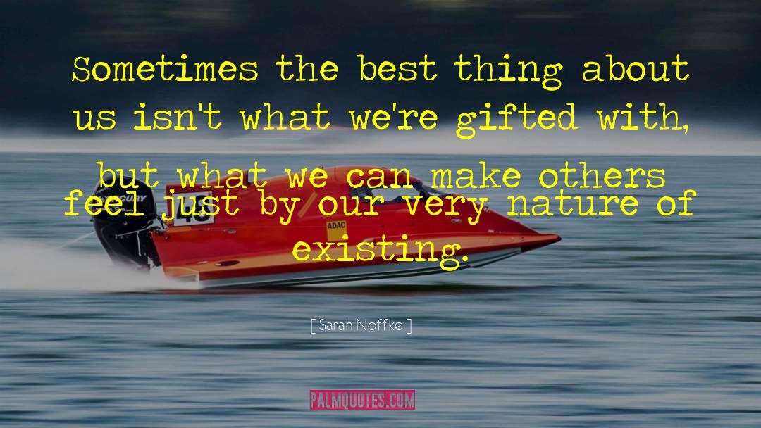 Sarah Noffke Quotes: Sometimes the best thing about