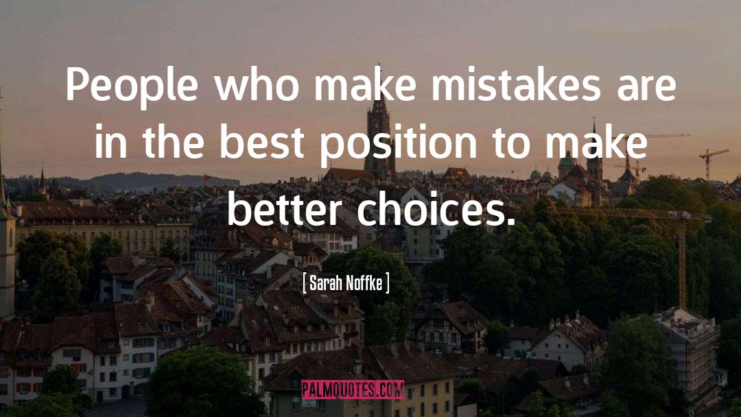 Sarah Noffke Quotes: People who make mistakes are