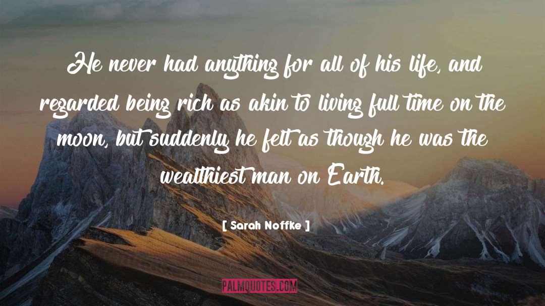 Sarah Noffke Quotes: He never had anything for