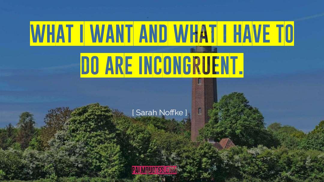 Sarah Noffke Quotes: What I want and what