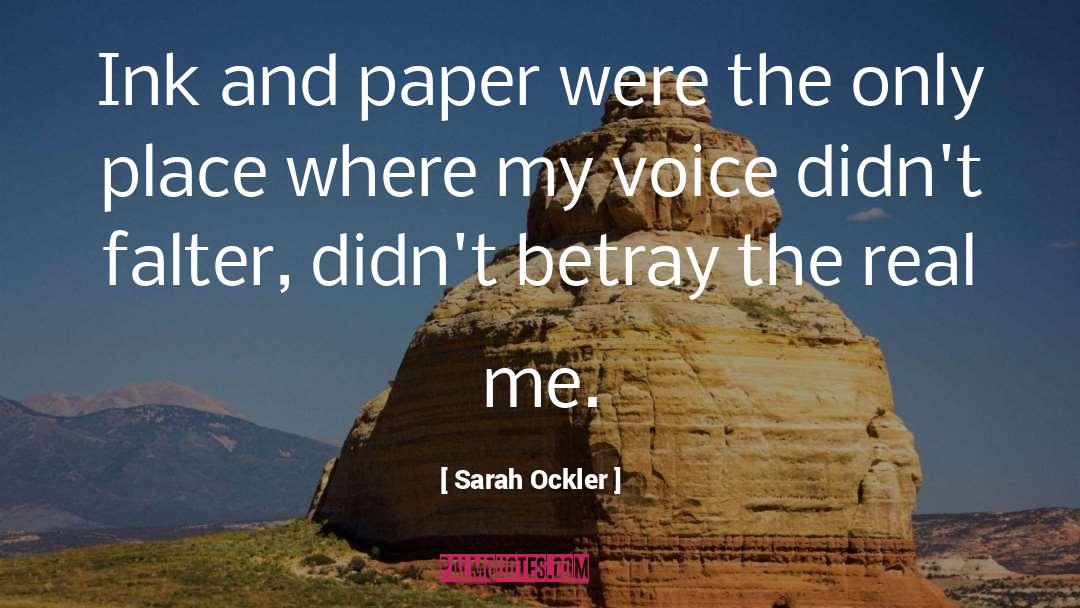 Sarah Ockler Quotes: Ink and paper were the