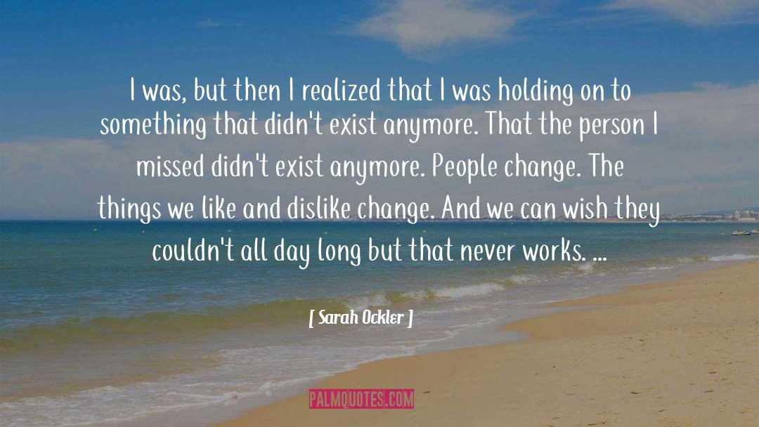 Sarah Ockler Quotes: I was, but then I