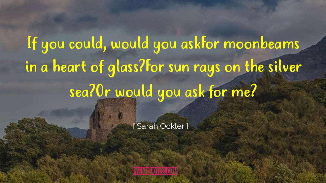 Sarah Ockler Quotes: If you could, would you