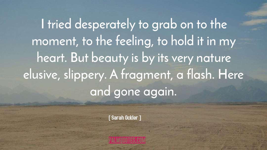 Sarah Ockler Quotes: I tried desperately to grab