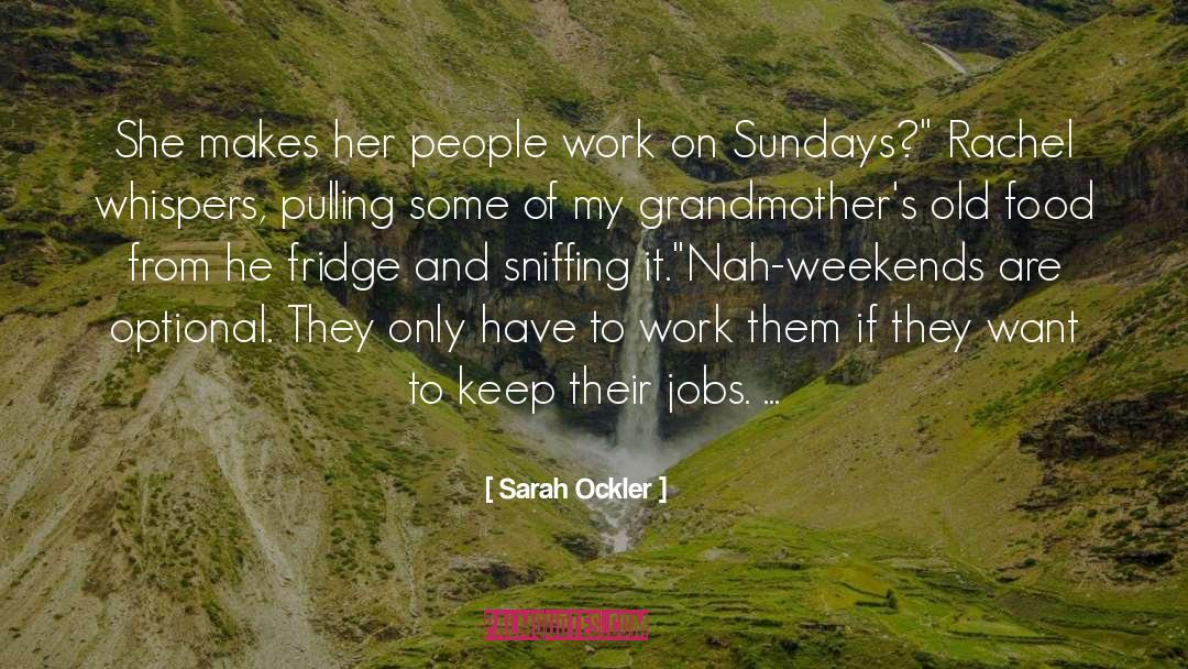 Sarah Ockler Quotes: She makes her people work