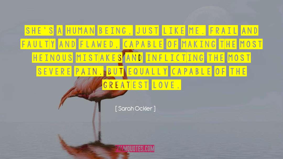 Sarah Ockler Quotes: She's a human being, just