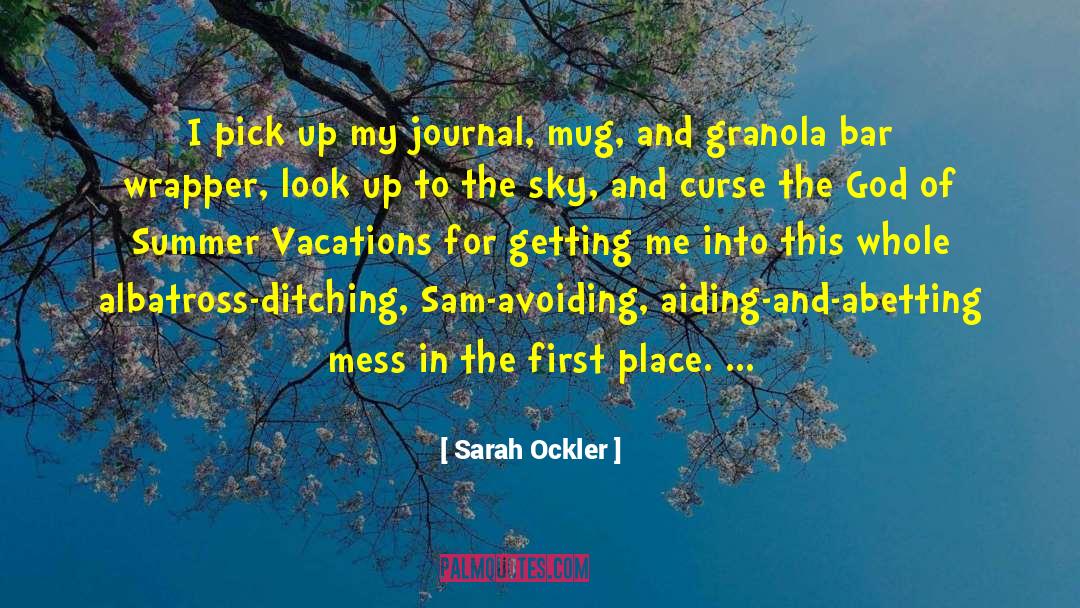 Sarah Ockler Quotes: I pick up my journal,