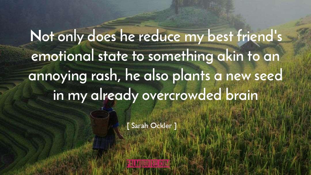 Sarah Ockler Quotes: Not only does he reduce