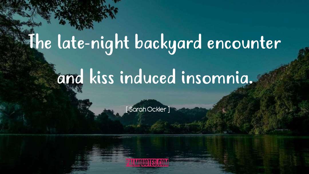 Sarah Ockler Quotes: The late-night backyard encounter and