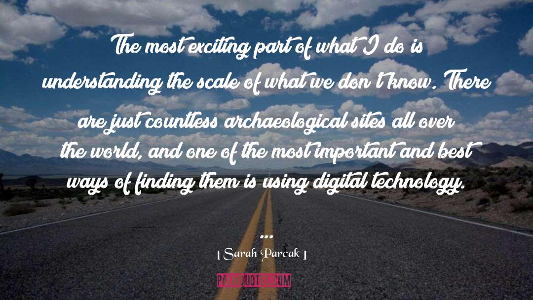 Sarah Parcak Quotes: The most exciting part of