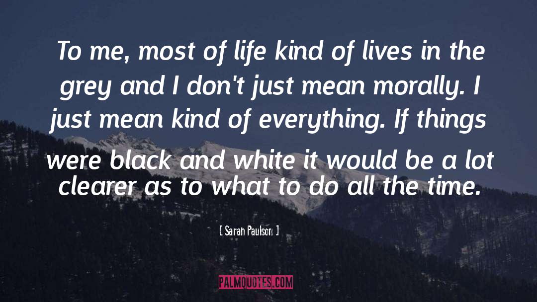Sarah Paulson Quotes: To me, most of life