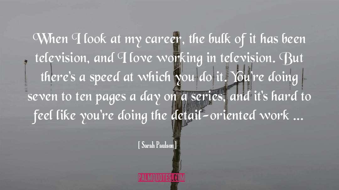 Sarah Paulson Quotes: When I look at my