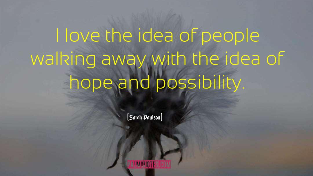 Sarah Paulson Quotes: I love the idea of