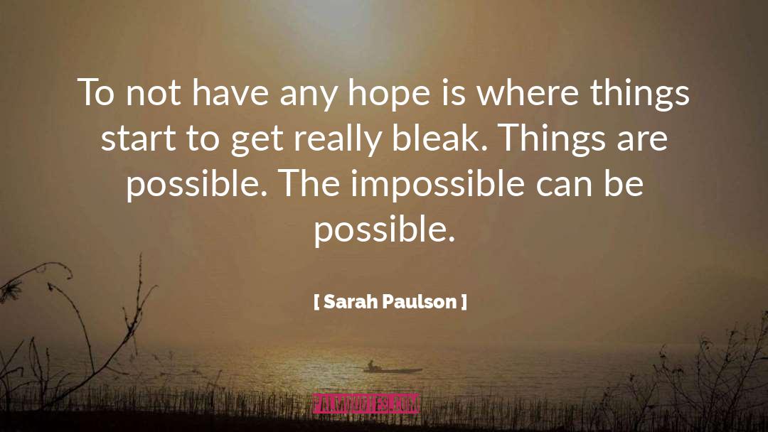Sarah Paulson Quotes: To not have any hope