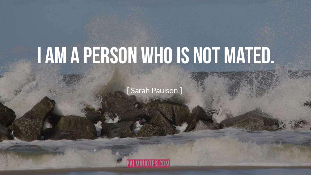 Sarah Paulson Quotes: I am a person who