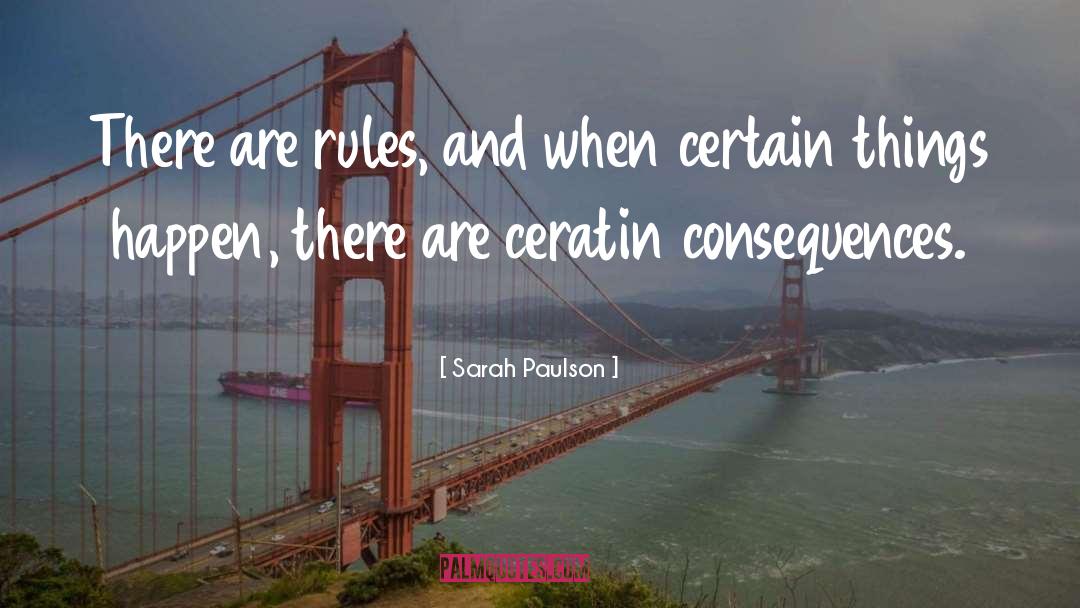 Sarah Paulson Quotes: There are rules, and when