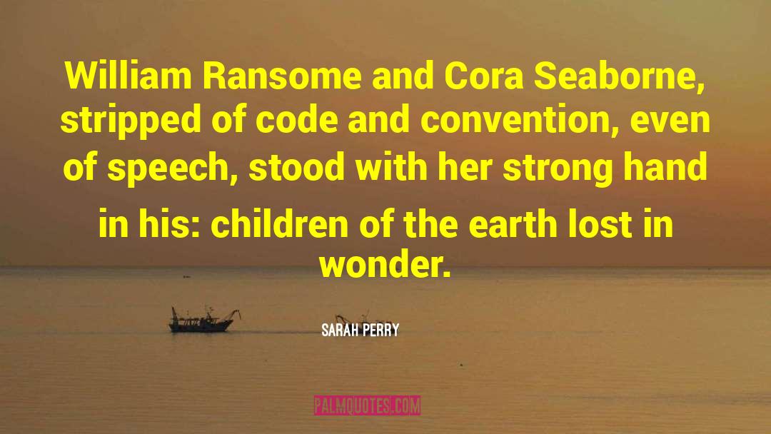 Sarah Perry Quotes: William Ransome and Cora Seaborne,