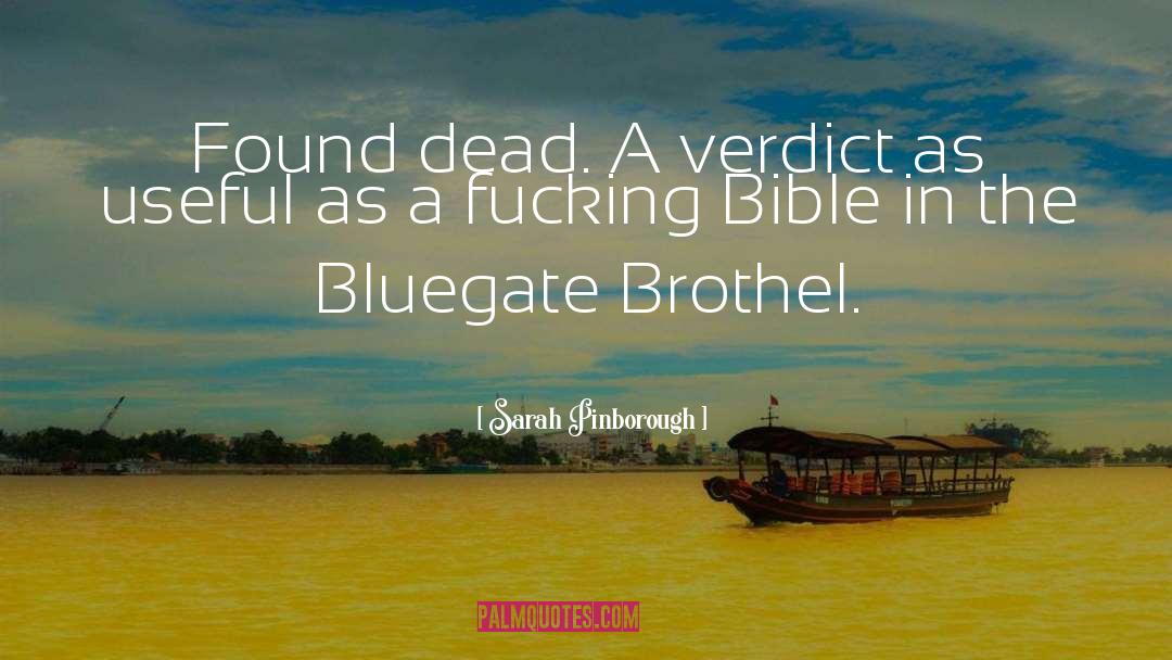 Sarah Pinborough Quotes: Found dead. A verdict as