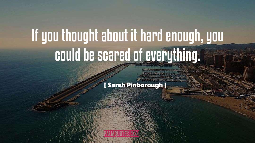 Sarah Pinborough Quotes: If you thought about it