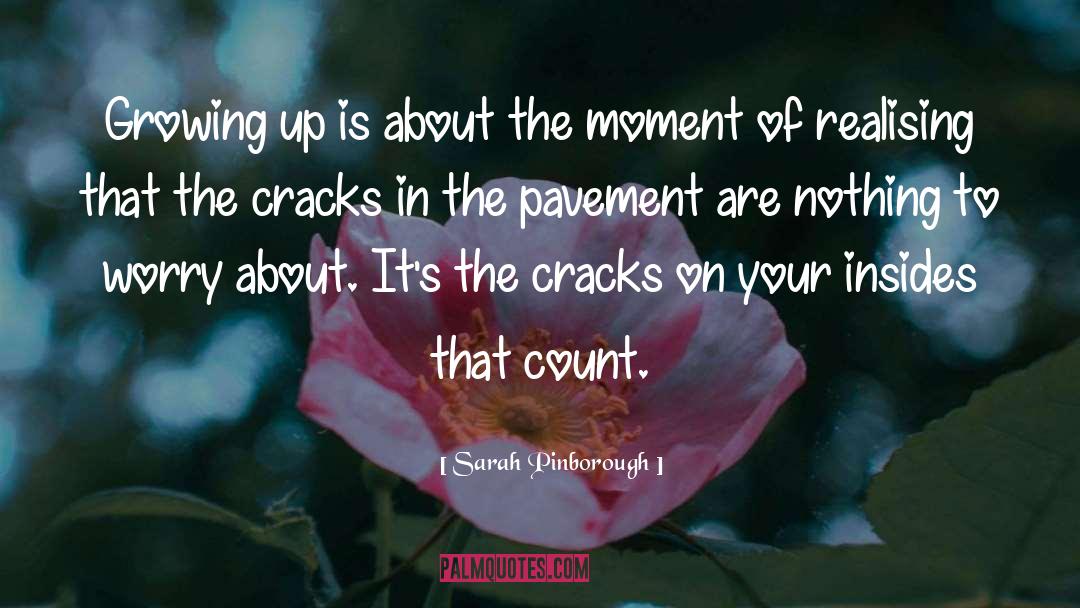 Sarah Pinborough Quotes: Growing up is about the