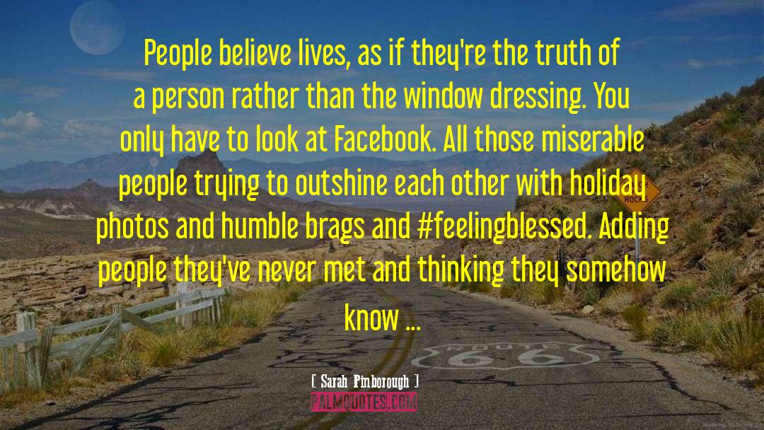 Sarah Pinborough Quotes: People believe lives, as if