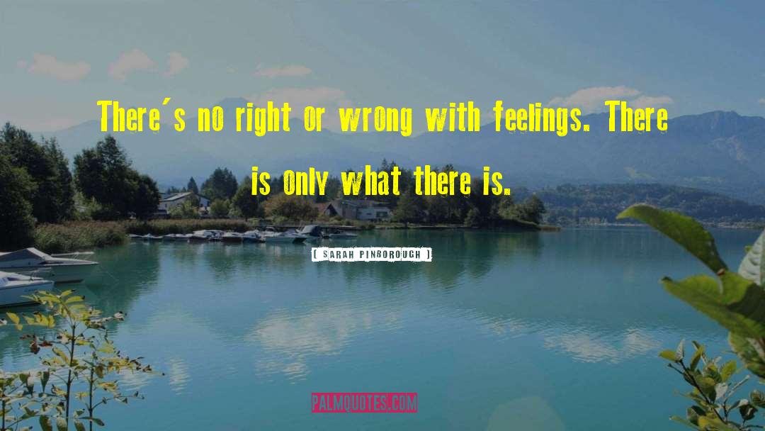 Sarah Pinborough Quotes: There's no right or wrong