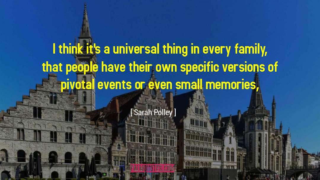 Sarah Polley Quotes: I think it's a universal