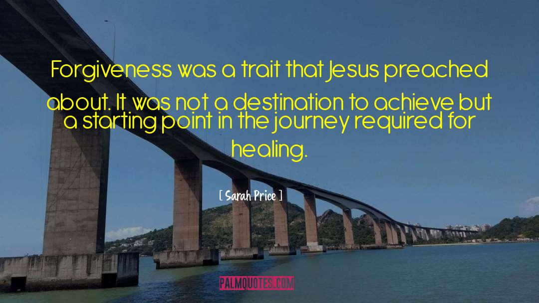 Sarah Price Quotes: Forgiveness was a trait that