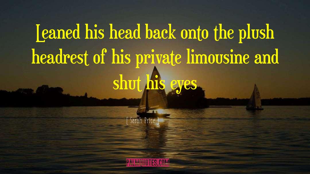 Sarah Price Quotes: Leaned his head back onto