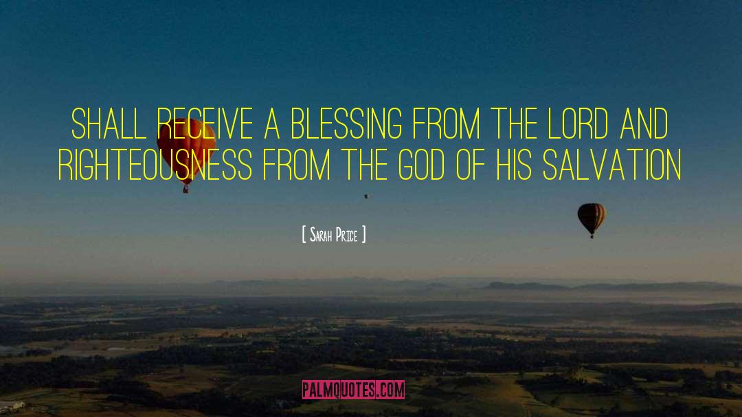 Sarah Price Quotes: Shall receive a blessing from