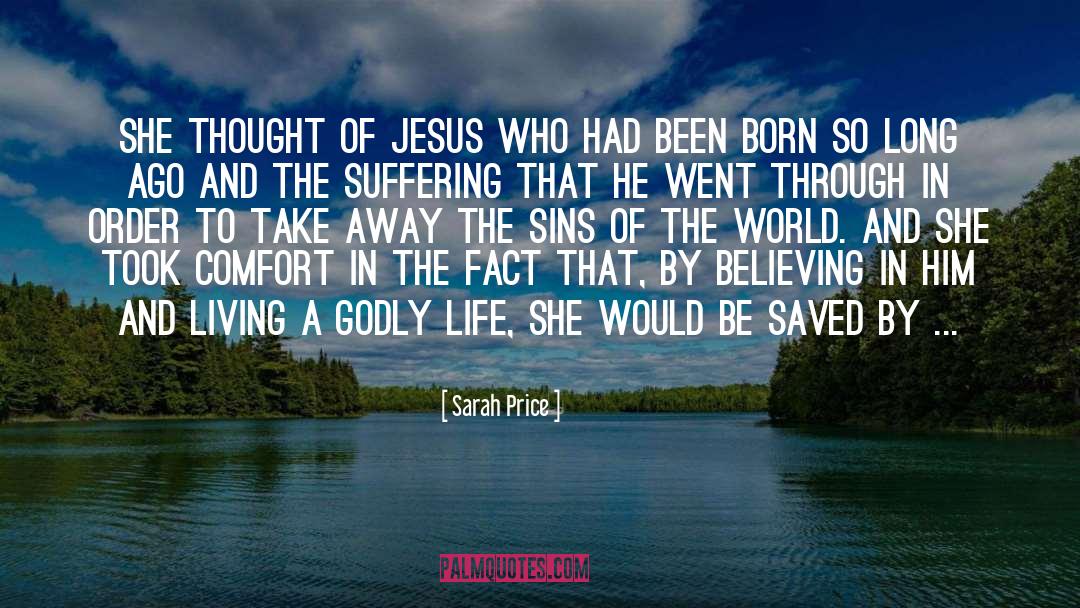 Sarah Price Quotes: She thought of Jesus who