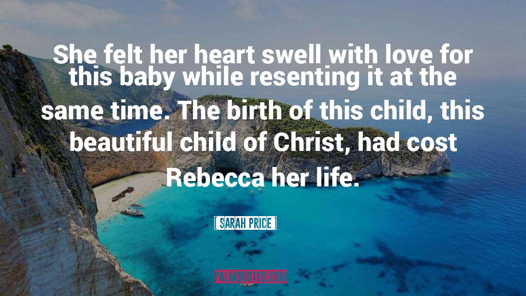 Sarah Price Quotes: She felt her heart swell